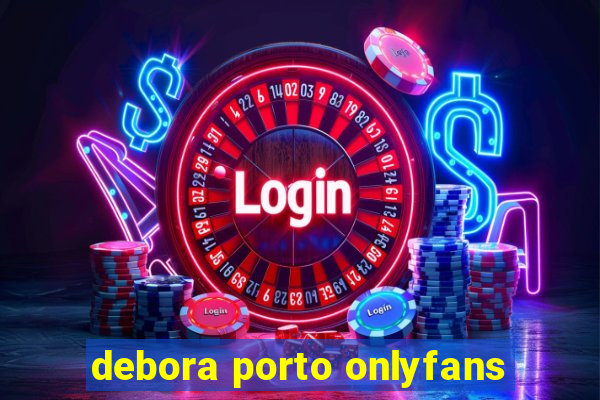 debora porto onlyfans